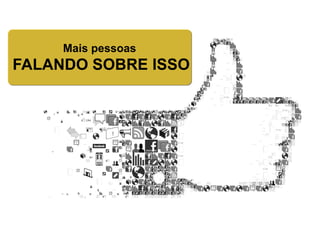 Mais pessoas
FALANDO SOBRE ISSO