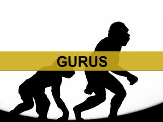 GURUS