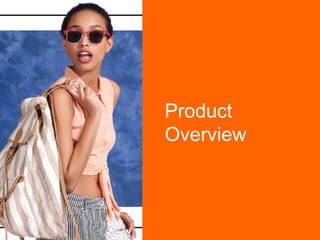 Product
Overview
 
