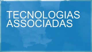 Copyright © 2015 YDreams Brasil..
TECNOLOGIAS
ASSOCIADAS
 