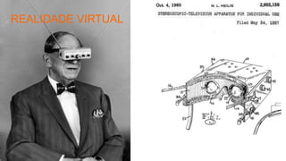 Copyright © 2015 YDreams Brasil..
REALIDADE VIRTUAL
 