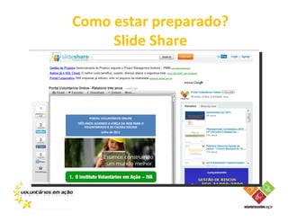 Como estar preparado?
     Slide Share
 