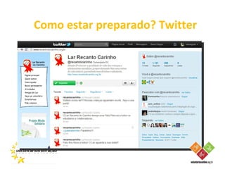 Como estar preparado? Twitter
 