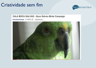 Criatividade sem fim
 