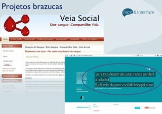 Projetos brazucas
 