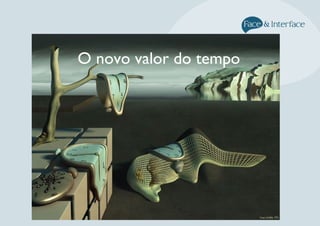 O novo valor do tempo
 