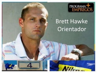 Brett Hawke
 Orientador
 