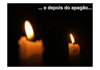 ... e depois do apagão...
 