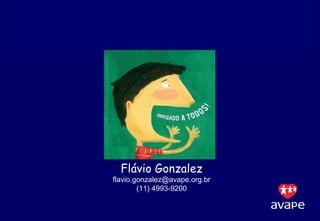 Flávio Gonzalez [email_address] (11) 4993-9200 