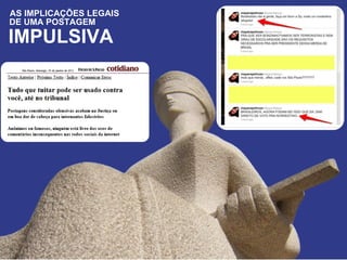 AS IMPLICAÇÕES LEGAIS DE UMA POSTAGEM IMPULSIVA 