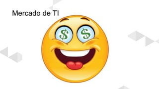 Mercado de TI
 
