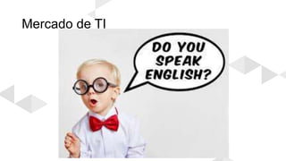 Mercado de TI
 