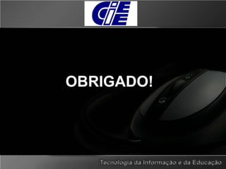 OBRIGADO!
 
