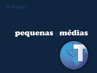 O tema:ImplantaçãodeERP empequenasemédiasempresas dividir paraconquistar27