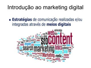 Introdução ao marketing digital
 