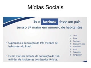 Mídias Sociais
 