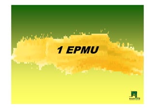 1 EPMU
 