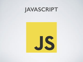 JAVASCRIPT 
 