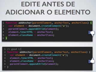 EDITE ANTES DE 
ADICIONAR O ELEMENTO 
 