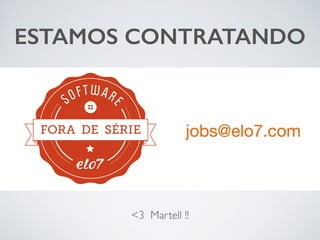 ESTAMOS CONTRATANDO 
<3 Martell !! 
 