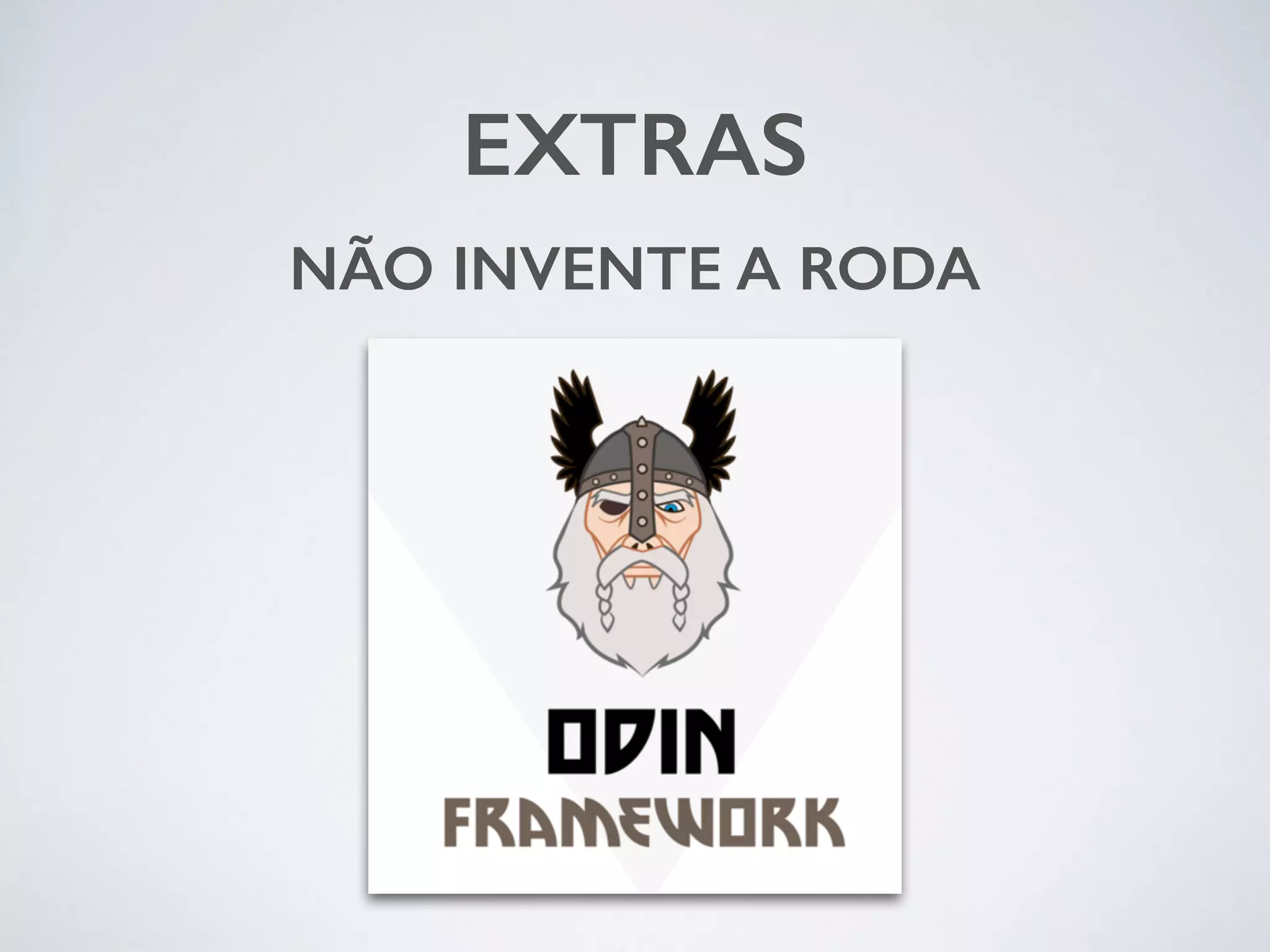 EXTRAS NÃO INVENTE A RODA 