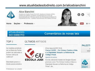 www.atualidadesdodireito.com.br/alicebianchini
 