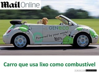 Carro que usa lixo como combustível  