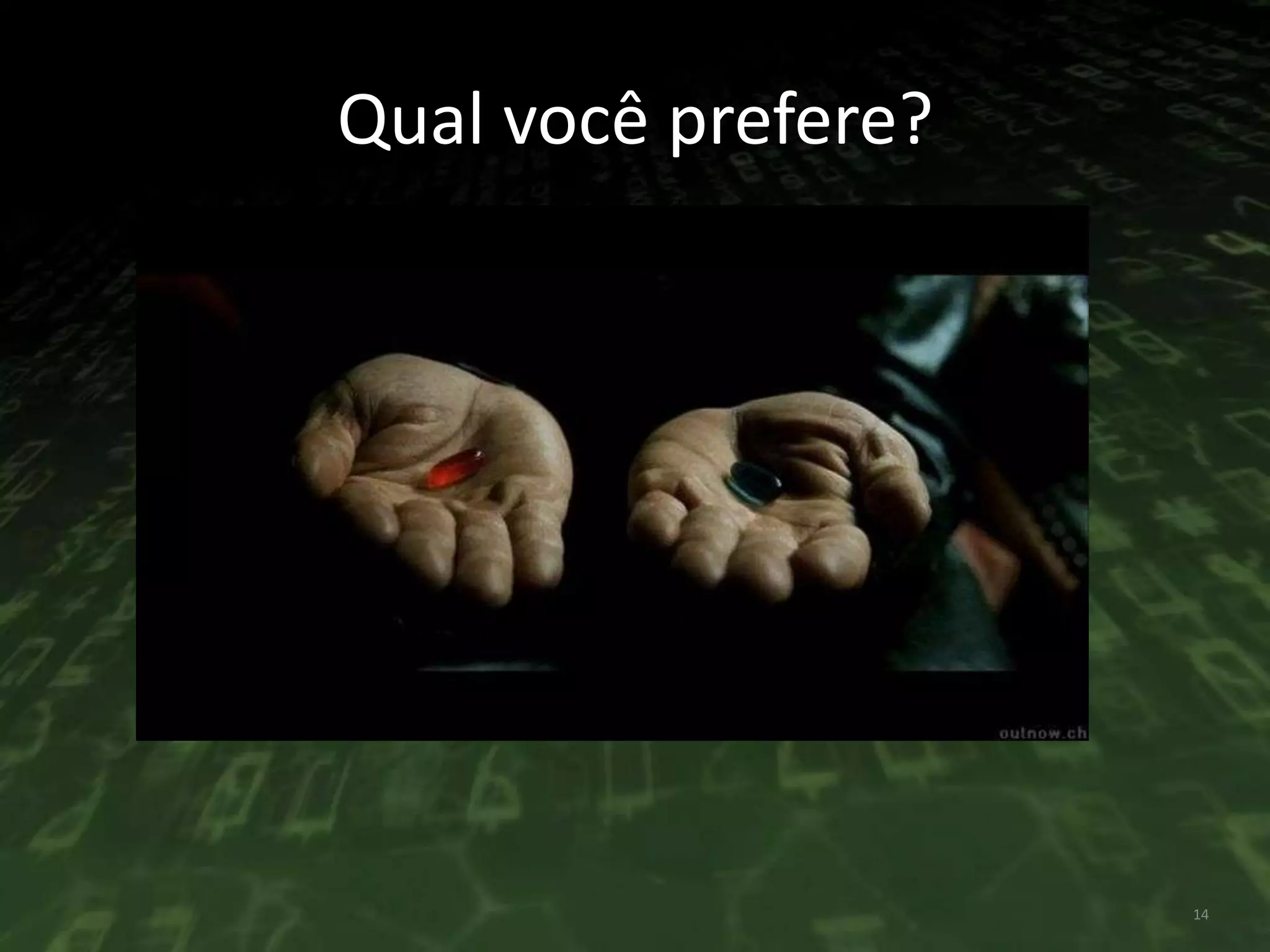 Qual você prefere?14