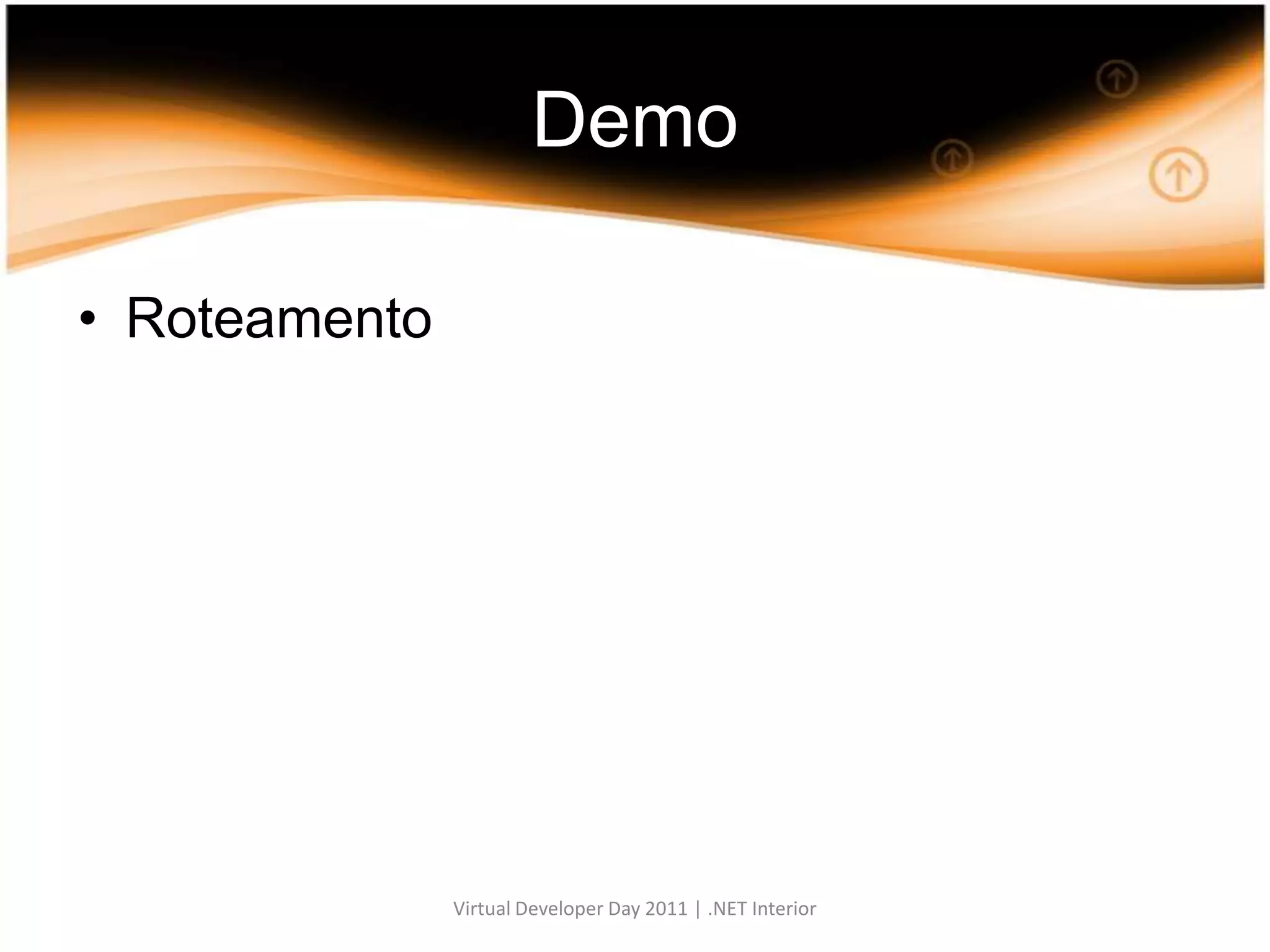 DemoRoteamentoVirtual Developer Day 2011 | .NET Interior