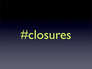 #closures
 