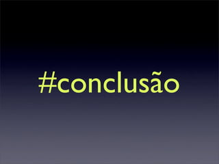 #conclusão
 