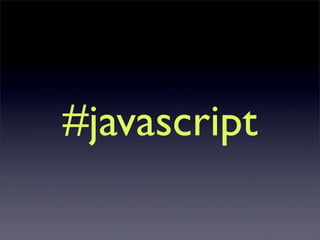 #javascript
 