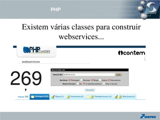 PHP


 Existem várias classes para construir 
           webservices...




269
 