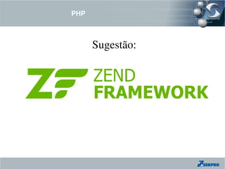 PHP



      Sugestão:
 