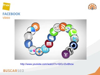 FACEBOOK VÍDEO http://www.youtube.com/watch?v=QOJ-Dvi6hcw 