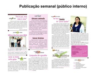 Publicação semanal (público interno)
 