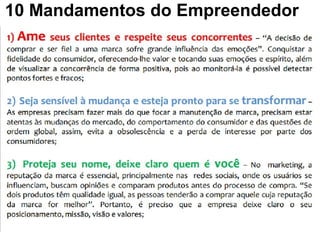 ©Professor Doutor Eduardo Maróstica
10 Mandamentos do Empreendedor
 
