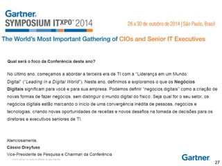 © 2014 Gartner, Inc. and/or its affiliates. All rights reserved.
27
 