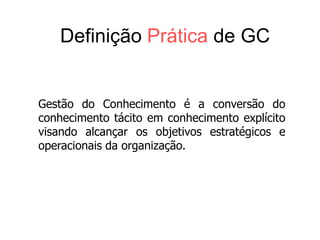 Objetivos da GCOrganização   PrivadaInovaçãoInteligência CompetitivaVantagem CompetitivaDiferencial MercadológicoPosição no MercadoLucroSustentabilidadeSatisfação do Cliente