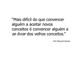  Minimiza ou elimina a redundância de esforços  (retrabalho)