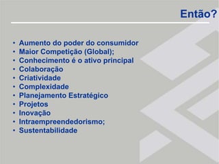 Orientação para o produto;