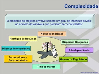 Aumento da exigência dos clientes