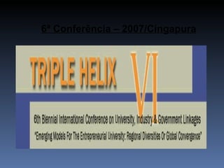 6ª Conferência – 2007/Cingapura 