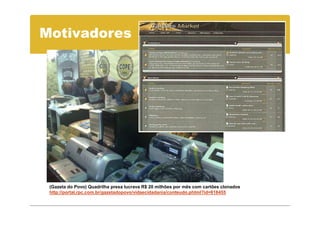 Motivadores




 (Gazeta do Povo) Quadrilha presa lucrava R$ 20 milhões por mês com cartões clonados
 http://portal.rpc.com.br/gazetadopovo/vidaecidadania/conteudo.phtml?id=818455
 