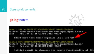git log<enter>
Observando commits26
 