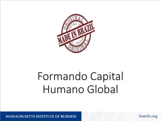 Formando Capital
Humano Global
 