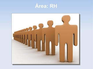 Área: RH
 