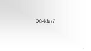 Dúvidas?
42
 
