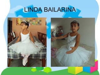 LINDA BAILARINA
 
