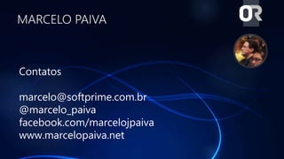 MARCELO PAIVA
Contatos
marcelo@softprime.com.br
@marcelo_paiva
facebook.com/marcelojpaiva
www.marcelopaiva.net
 